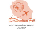 ASSOCIATION REUNIONNAISE D’EVREUX « DESTINATION PEI »